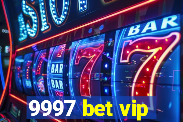 9997 bet vip